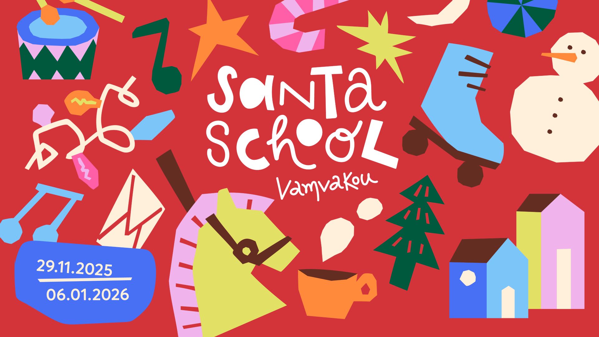Visual with red background with colorful objects and in the center it is written Santa School Vamvakou with white letters and below in a blue shape there are the dates 29.11.2025 and 06.01.2026